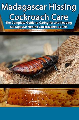 [9d1fc] ~Read# Madagascar Hissing Cockroach Care: The Complete Guide to Caring for and Keeping Madagascar Hissing Cockroaches as Pets - Tabitha Jones !PDF%