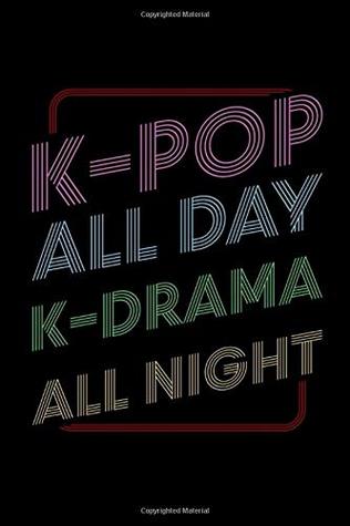 [97042] !R.e.a.d# ^O.n.l.i.n.e# K-Pop: Kpop All Day Kdrama All Night - Korea Seoul K-Pop Lover - Composition College Ruled Notebook and Diary to Write In / 150 Pages of Blank Paper / 6x9 - Textbook Creater !P.D.F^