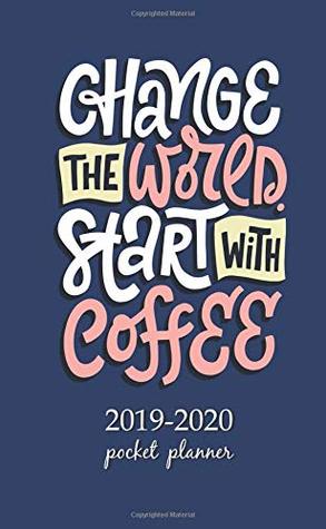 [bcf39] ~Download# 2019-2020 Pocket Planner: 2 Year Pocket Monthly Calenda Planner Schedule Organizer Appointment Journal Notebook 4 x 6.5 inch And  Change the world.  coffee. Hand lettered vector coffee quote -  @e.P.u.b%