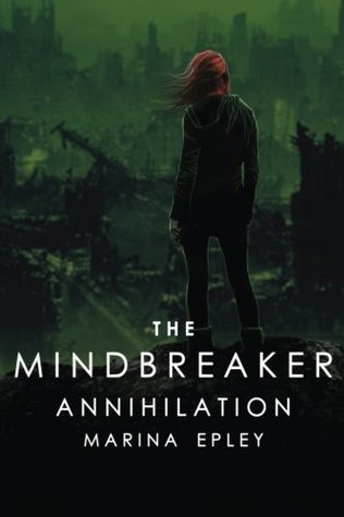 [a1179] !R.e.a.d^ Annihilation: A YA dystopian adventure (The Mind Breaker Series) (Volume 3) - Marina Epley %PDF@