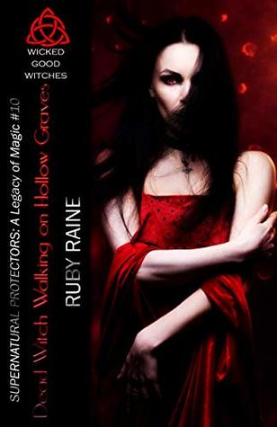 [50827] ~F.u.l.l.~ #D.o.w.n.l.o.a.d^ Dead Witch Walking on Hollow Graves (Wicked Good Witches: A Legacy of Magic) - Ruby Raine %e.P.u.b@