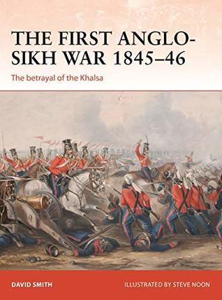 [35ac9] *F.u.l.l.# ^D.o.w.n.l.o.a.d! The First Anglo-Sikh War 1845–46: The betrayal of the Khalsa (Campaign Book 338) - David Smith *e.P.u.b#