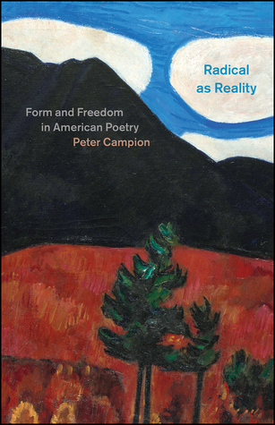 [306a9] ^R.e.a.d! *O.n.l.i.n.e^ Radical as Reality: Form and Freedom in American Poetry - Peter Campion ^e.P.u.b*