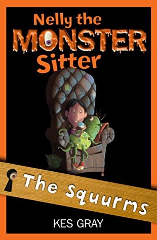 [2ca0f] *Full^ #Download@ Nelly The Monster Sitter: 02: The Squurms: Book 2 - Kes Gray ~e.P.u.b#