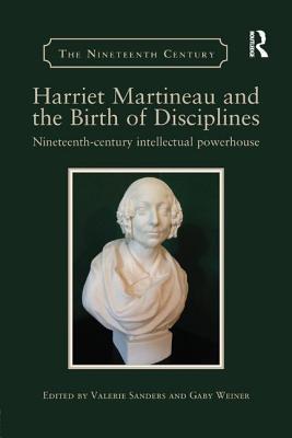[e38f9] !Read~ Harriet Martineau and the Birth of Disciplines: Nineteenth-Century Intellectual Powerhouse - Valerie Sanders ~PDF^