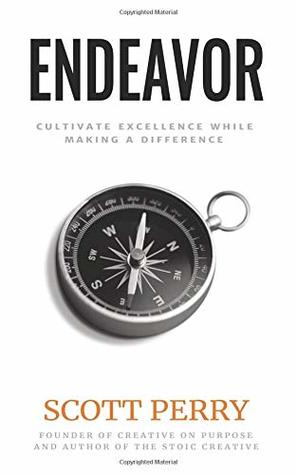 [4e0b2] ~R.e.a.d# #O.n.l.i.n.e% Endeavor: Cultivate Excellence While Making a Difference - Scott Perry @e.P.u.b*