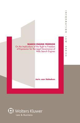 [2b274] !Full* ^Download^ Search Engine Freedom: On the Implications of the Right to Freedom of Expression for the Legal Governance of Web Search Engines - Joris Van Hoboken #e.P.u.b%