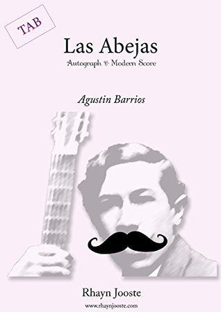 [c8c7f] @Read@ ~Online# Agustin Barrios Las Abejas: Classical Guitar Score with TAB (Barrios Series Book 2) - Rhayn Jooste %PDF^