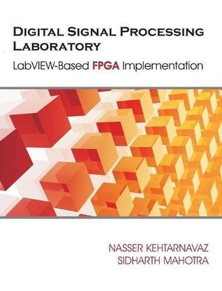 7df75] %D.o.w.n.l.o.a.d! Digital Signal Processing Laboratory: LabVIEW-Based FPGA Implementation - Nasser Kehtarnavaz !PDF%