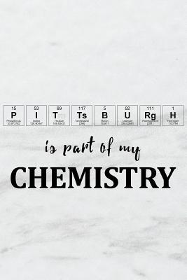 a4355] @D.o.w.n.l.o.a.d@ Pittsburgh Is Part of My Chemistry: A Periodic Table Inspired Matte Soft Cover Notebook Journal to Write In. Blank Lined Pages, Ideal for Chemists, Geeks and Nerds -  ~PDF!