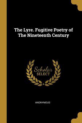 [437e7] ~Read# The Lyre. Fugitive Poetry of the Nineteenth Century - Anonymous ~e.P.u.b#