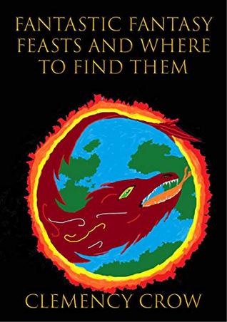 [34774] %F.u.l.l.~ ^D.o.w.n.l.o.a.d* Fantastic Fantasy Feasts and Where to Find Them - Clemency Crow ^P.D.F^