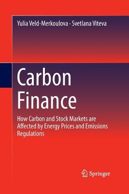 [aa898] *Full# %Download~ Carbon Finance: How Carbon and Stock Markets Are Affected by Energy Prices and Emissions Regulations - Yulia Veld-Merkoulova %ePub*