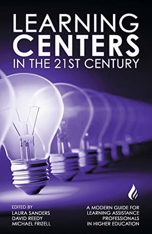 [27011] *Read^ Learning Centers in the 21st Century: A Modern Guide for Learning Assistance Professionals in Higher Education - Michael Frizell !ePub#