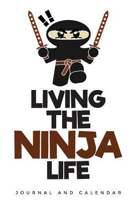 [e0daf] @Download@ Living the Ninja Life: Blank Lined Journal with Calendar for -  ~ePub^