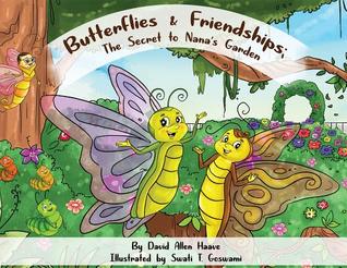 [953e4] !Read# %Online! Butterflies & Friendships; The Secret to Nana's Garden - David a Haave ~PDF~
