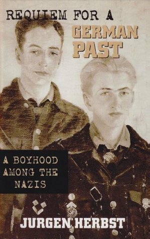 [91608] !Read^ *Online@ Requiem for a German Past: A Boyhood Among the Nazis - Jurgen Herbst #P.D.F@