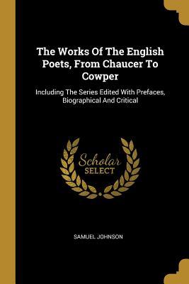 [7401e] #Full~ ~Download# The Works Of The English Poets, From Chaucer To Cowper: Including The Series Edited With Prefaces, Biographical And Critical - Samuel Johnson !ePub*
