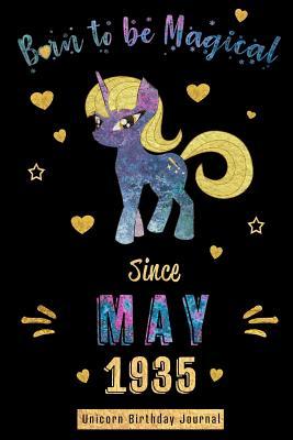 [3a22a] ^Download# Born to be Magical Since May 1935 - Unicorn Birthday Journal: Blank Lined 6x9 Born in May - 84 years old Unicorn Journal/Guestbook/Notebooks as an Awesome Birthday Anniversary graduation party Gifts For your mom wife sister daughter grandma and friends - Real Joy Publications #e.P.u.b#