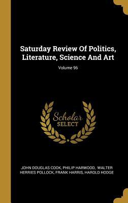 4edeb] ^D.o.w.n.l.o.a.d! Saturday Review Of Politics, Literature, Science And Art; Volume 96 - John Douglas Cook ^PDF~