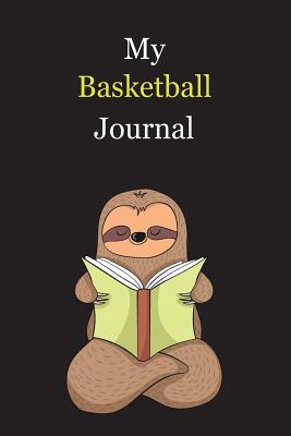 [2f79c] *Full% *Download! My Basketball Journal: With A Cute Sloth Reading, Blank Lined Notebook Journal Gift Idea With Black Background Cover - Exwp Press *P.D.F*