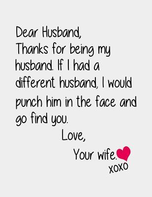 3d17f] #D.o.w.n.l.o.a.d* Dear husband, Thanks for being my Husband.: Best Husband Gifts. Journal for husband. 8.5 x 11 size 120 Lined Pages Husband Notebook from Wife. - Sparky J Publishing #e.P.u.b#