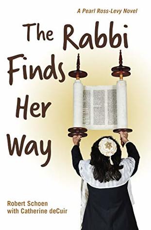 [7d168] !F.u.l.l.^ !D.o.w.n.l.o.a.d~ The Rabbi Finds Her Way: A Pearl Ross-Levy Novel - Robert Schoen #ePub!