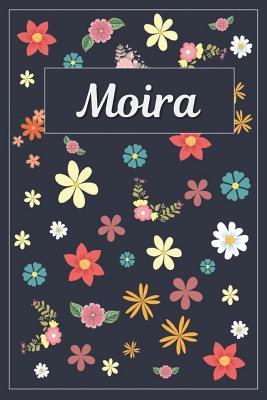 [9fc3e] ^Full@ #Download# Moira: Lined Writing Notebook with Personalized Name 120 Pages 6x9 Flowers -  @P.D.F#
