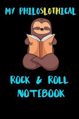[9a366] @R.e.a.d~ !O.n.l.i.n.e# My Philoslothical Rock & Roll Notebook: Blank Lined Notebook Journal Gift Idea For (Lazy) Sloth Spirit Animal Lovers -  ^ePub#