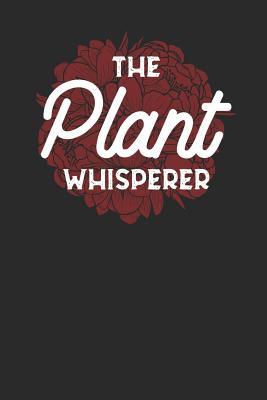 [335c6] !Download@ The Plant Whisperer: Gardening Notebook, Blank Lined (6 x 9 - 120 pages) Gardener Themed Notebook for Daily Journal, Diary, and Gift - Gardening Publishing *PDF~