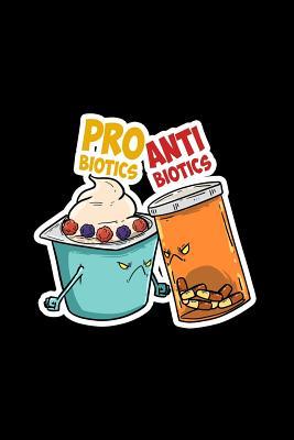 [c4b99] ~Read! %Online! Probiotics Antibiotics: Lined Journal - Probiotics Antibiotics Funny Sayings Yogurt Drugs Puns Gift - Black Ruled Diary, Prayer, Gratitude, Writing, Travel, Notebook For Men Women - 6x9 120 pages - Boredkoalas Puns ~P.D.F*