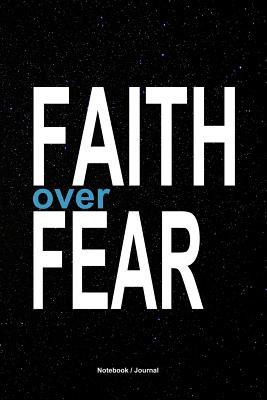 [80469] @R.e.a.d% ~O.n.l.i.n.e# Faith over fear journal to write in: Christian motivational lined notebook / diary 6x9 gift for men and women - Daily Publishers #e.P.u.b#