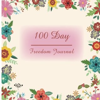 [618e8] !R.e.a.d! 100 DAY Freedom Journal: Note X Planner X Goal Journal X Start X Change - Joanna Chen %PDF@