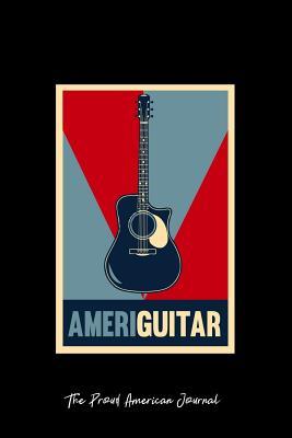 [7865a] ~R.e.a.d* The Proud American Journal: Dot Grid Gift Idea - AmeriGuitar American Guitar 4th of July Awesome USA Gift- black Dotted Diary, Planner, Gratitude, Writing, Travel, Goal, Bullet Notebook - 6x9 120 pages - Vepa Journal The Proud American Journal ~PDF*