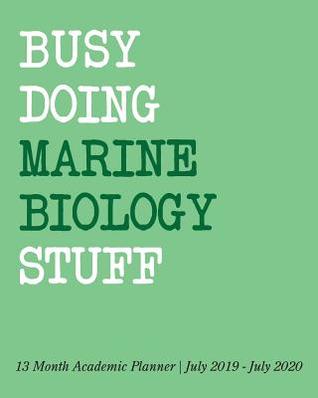 [04419] #Download~ Busy Doing Marine Biology Stuff: 13 Month Academic Planner July 2019 - July 2020 -  #e.P.u.b%