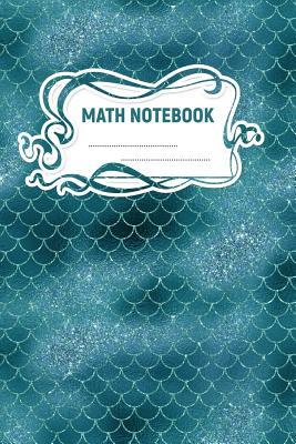 [6571b] #R.e.a.d! *O.n.l.i.n.e@ Math Notebook: A 6x9 Inch Matte Softcover Paperback Notebook Journal With 120 Blank Grid Quad Pages - Graph Paper (5x5) -Aqua Mermaids Tails -  %ePub@