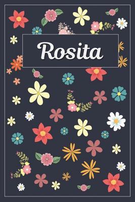 [b4b8c] %R.e.a.d^ ^O.n.l.i.n.e^ Rosita: Lined Writing Notebook with Personalized Name 120 Pages 6x9 Flowers -  *PDF~