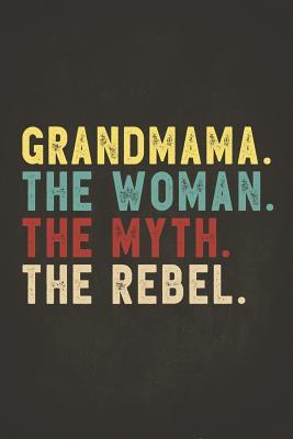 [106b3] !R.e.a.d! Funny Rebel Family Gifts: Grandmama the Woman the Myth the Rebel 2020 Planner Calendar Daily Weekly Monthly Organizer Bad Influence Legend 2020 Planner Calendar Daily Weekly Monthly Organizer Vintage style clothes are best ever apparel for aged man & woma -  %e.P.u.b#