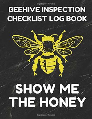 [9d3f3] !Full# ^Download^ Beehive Inspection Checklist Log Book: Helpful Beekeeper Record Book to Track Beehive Health, Appearance and Conditions; Honey Black Cover - Beekeeper Essentials *ePub!