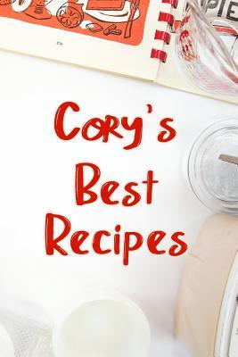 [bb8d4] ~Read! ^Online~ Cory's Best Recipes: Blank Recipe Book to Write In. Favorite Recipes Gift for Men -  %e.P.u.b#
