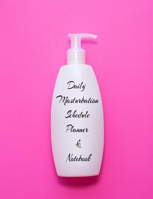 [3ad04] @Read@ Daily Masturbation Schedule Planner & Notebook: The Perfect Gift Idea Adult Prank Gag Gifts, Novelty Joke Book Gift, Best Stocking Stuffer Ideas 110 pages, 8.5x11, College Ruled, White Paper, Glossy Cover -  ~P.D.F!