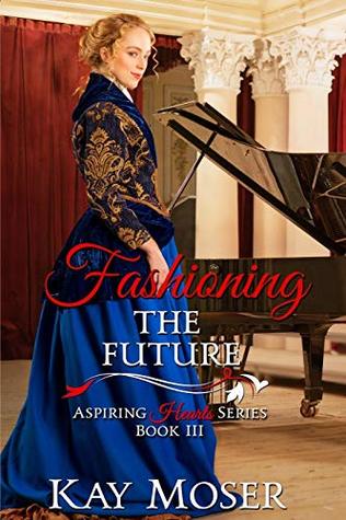 39b48] %D.o.w.n.l.o.a.d# Fashioning the Future (Aspiring Hearts Series) - Kay Moser #ePub#