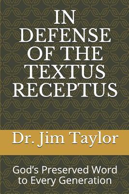 [fe4a1] %Read@ !Online~ In Defense of the Textus Receptus: God's Preserved Word to Every Generation - Jim Taylor @P.D.F*
