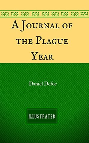 [e57d5] ^R.e.a.d! !O.n.l.i.n.e^ A Journal of the Plague Year: By Daniel Defoe - Illustrated - Daniel Defoe ~PDF~
