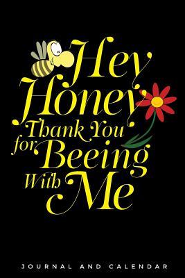 [ebd80] ~R.e.a.d@ #O.n.l.i.n.e* Hey Honey Thank You for Beeing with Me: Blank Lined Journal with Calendar for Bee Keeper -  ^ePub%