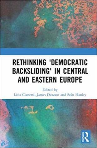 [2d75d] ~R.e.a.d^ *O.n.l.i.n.e* Rethinking 'democratic Backsliding' in Central and Eastern Europe - Licia Cianetti ^P.D.F!