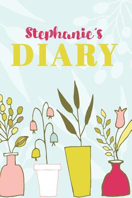 [0d9dc] ~Download! Stephanie Diary: Cute Personalized Diary / Notebook / Journal/ Greetings / Appreciation Quote Gift (6 x 9 - 110 Blank Lined Pages) -  !e.P.u.b@