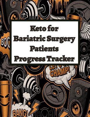 [e649b] !Full~ #Download@ Keto for Bariatric Surgery Patients Progress Tracker: Track Your Results and Your Successes - Nutrition Toolbox Press @e.P.u.b#