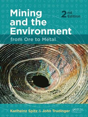 [3dd07] *R.e.a.d@ Mining and the Environment: From Ore to Metal, 2 Edition: From Ore to Metal - Karlheinz Spitz #e.P.u.b*