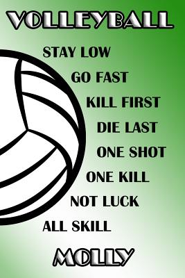 [cb021] @R.e.a.d^ Volleyball Stay Low Go Fast Kill First Die Last One Shot One Kill Not Luck All Skill Molly: College Ruled - Composition Book - Green and White School Colors -  ~PDF#